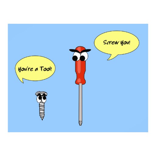 Screw & Screwdriver You're a Tool, Screw You Print Zazzle