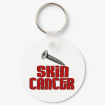 SCREW Skin Cancer 1 keychains