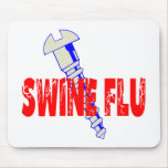 Screw Swine Flu Mouse Pad