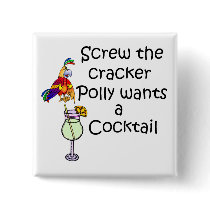 Screw the cracker Polly wants a cocktail colorful Button