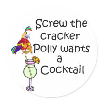 Screw the cracker Polly wants a cocktail colorful Stickers
