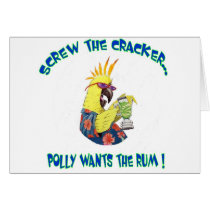 Screw the Cracker...Polly Wants the Rum! Cards