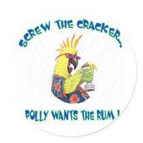 Screw the Cracker...Polly Wants the Rum! Sticker