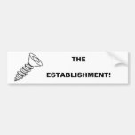 SCREW THE ESTABLISHMENT! BUMPER STICKER