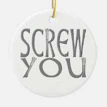 Screw You With Screws Christmas Tree Ornaments