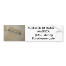 Screwed by Bank of America 4, SCREWED BY BANK O... Bumper Stickers