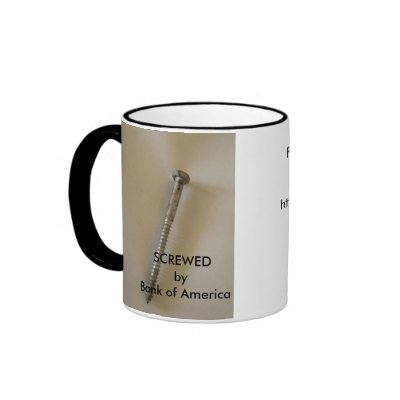 SCREWED byBank of ... Coffee Mug by Alrady