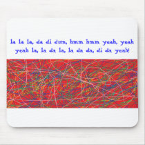 scribbles, la la la, da di dum, hmm hmm yeah, y... mousepads
