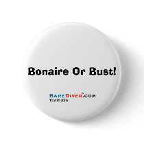 Scuba Crazy Diver - Bonaire Or Bust! buttons by mackleyd Scuba Crazy Diver - Bonaire Or Bust! buttons