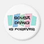 Scuba Diving Is Forever Fridge Magnet