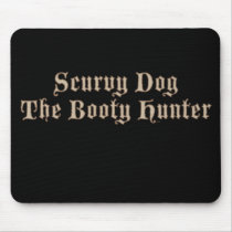 Scurvy Dog The Booty Hunter Mouse Mats