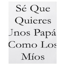 Se Que Quieres Unos Papas Como Los Mios Flyers
