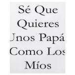 Se Que Quieres Unos Papas Como Los Mios flyers