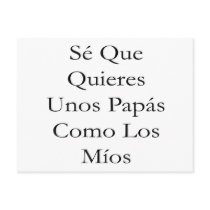 Se Que Quieres Unos Papas Como Los Mios postcards by Supernova23 Se Que Quieres Unos Papas Como Los Mios postcards