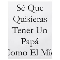 Se Que Quisieras Tener Un Papa Como El Mio Flyer Design