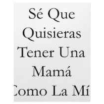 Se Que Quisieras Tener Una Mama Como La Mia letterhead