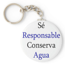 Se Responsable Conserva Agua Key Chain