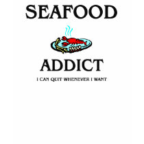 Seafood Addict t-shirts by foodshirts Seafood Addict t-shirts