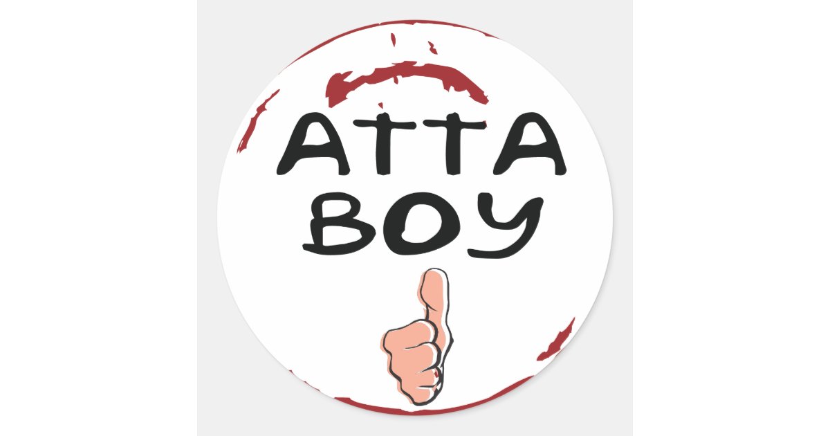 Seal Of Approval Atta Boy Stickers Atta Boy Zazzle