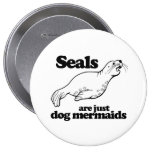 SEALS ARE JUST DOG MERMAIDS - buttons