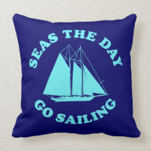 Seas The Day Go Sailing Throw Pillows
