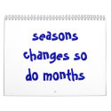 seasons changes so do months calendars