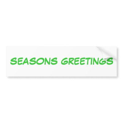 SEASONS GREETINGS BUMPER STICKER by familytshirtsgifts