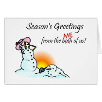 Seasons Greetings From The Both Of Us (Me) Card