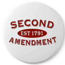 Second Amendment Est 1791 Pinback Buttons