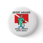 Secret Member SCUBA Steve Button