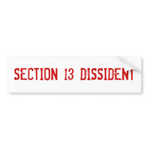 Section 13 Dissident Bumper Sticker bumper stickers
