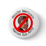 Secular Americans Against Rick Perry button