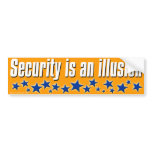 Security is an illusion bumper sticker