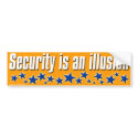 Security is an illusion bumper stickers