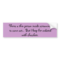 Sedated with Chocolate... bumper stickers by delladolittle Sedated with Chocolate... bumper stickers