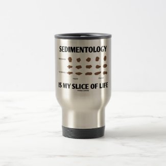 Sedimentology Is My Slice Of Life (Rocks) Coffee Mugs