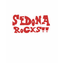 SEDONA ROCKS!! T-Shirt by sedonarocks SEDONA ROCKS!! T-Shirt