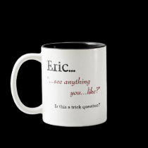 "See anything you...like?" Coffee Mug mugs