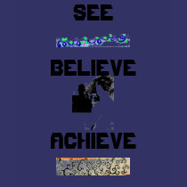 SEE, BELIEVE, ACHIEVE t-shirts by DarkEden SEE, BELIEVE, ACHIEVE t-shirts