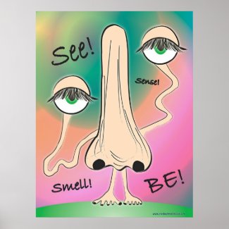 See, Smell, Be print