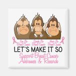 See Speak Hear No Breast Cancer 2 Refrigerator Magnet