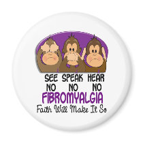 See Speak Hear No Fibromyalgia 1 magnets