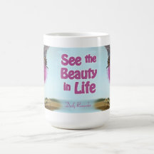 See the Beauty in Life Mug