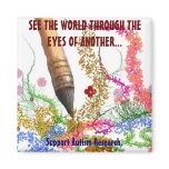 , SEE THE WORLD THROUGH THEIR EYES FRIDGE MAGNET