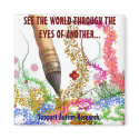 , SEE THE WORLD THROUGH THEIR EYES magnets