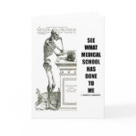 See What Medical School Has Done To Me (Skeleton) Card