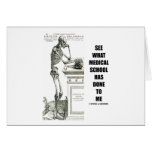 See What Medical School Has Done To Me (Skeleton) Cards