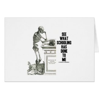 See What Schooling Has Done To Me (Vesalius) card