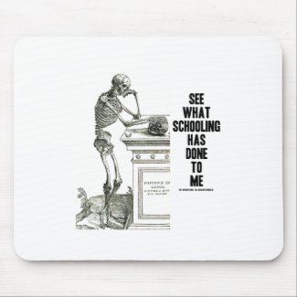 See What Schooling Has Done To Me (Vesalius) mousepad