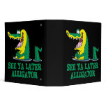 see ya later alligator binders
